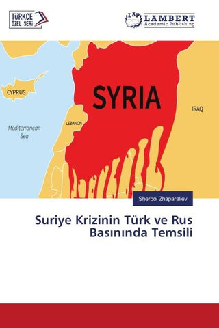 Suriye Krizinin Türk ve Rus Bas¿n¿nda Temsili