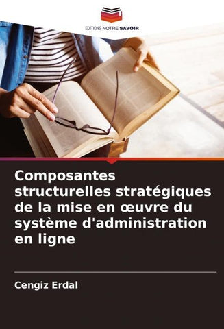 Composantes structurelles stratégiques de la mise en ¿uvre du système d'administration en ligne