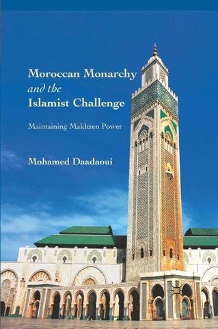 Moroccan Monarchy and the Islamist Challenge