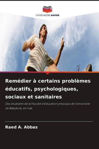 Remédier à certains problèmes éducatifs, psychologiques, sociaux et sanitaires
