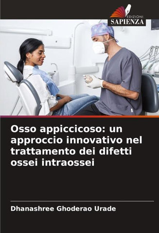 Osso appiccicoso: un approccio innovativo nel trattamento dei difetti ossei intraossei