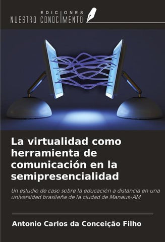 La virtualidad como herramienta de comunicación en la semipresencialidad