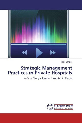 Strategic Management Practices in Private Hospitals