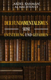 Der Fundamentalismus, seine Entstehung und Gefahren