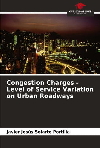 Congestion Charges - Level of Service Variation on Urban Roadways