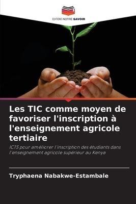 Les TIC comme moyen de favoriser l'inscription à l'enseignement agricole tertiaire