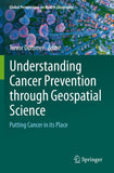 Understanding Cancer Prevention through Geospatial Science