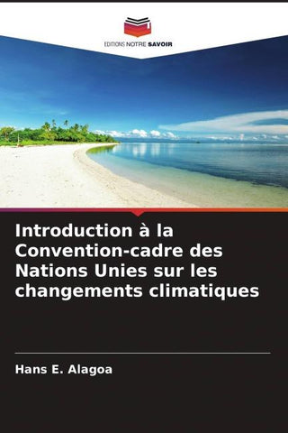 Introduction à la Convention-cadre des Nations Unies sur les changements climatiques
