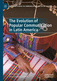 The Evolution of Popular Communication in Latin America