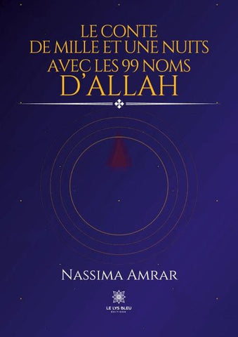 Le conte de mille et une nuits avec les 99 noms d'Allah
