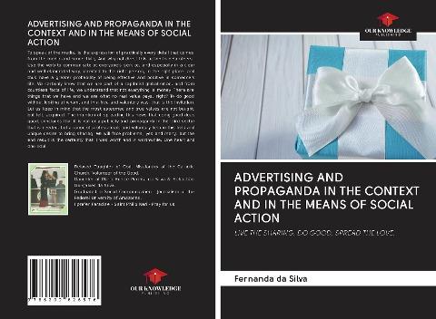 ADVERTISING AND PROPAGANDA IN THE CONTEXT AND IN THE MEANS OF SOCIAL ACTION