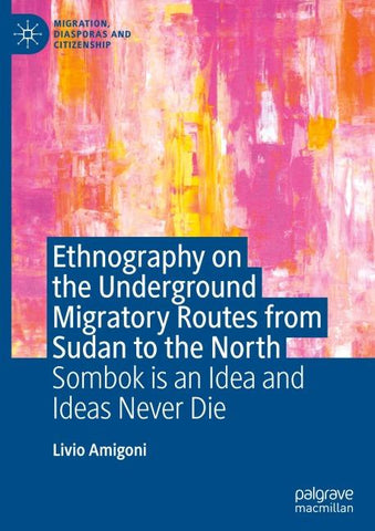 Ethnography on the Underground Migratory Routes from Sudan to the North