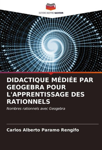 DIDACTIQUE MÉDIÉE PAR GEOGEBRA POUR L'APPRENTISSAGE DES RATIONNELS