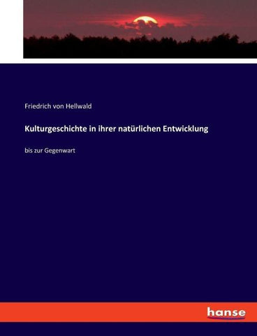 Kulturgeschichte in ihrer natürlichen Entwicklung