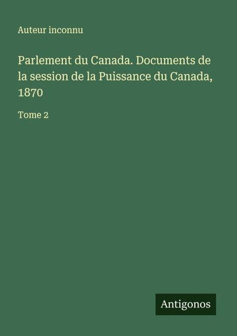 Parlement du Canada. Documents de la session de la Puissance du Canada, 1870