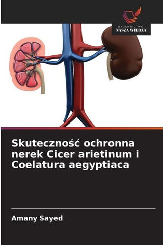 Skuteczno¿¿ ochronna nerek Cicer arietinum i Coelatura aegyptiaca