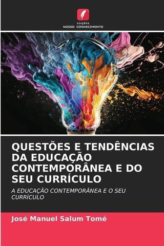 QUESTÕES E TENDÊNCIAS DA EDUCAÇÃO CONTEMPORÂNEA E DO SEU CURRÍCULO