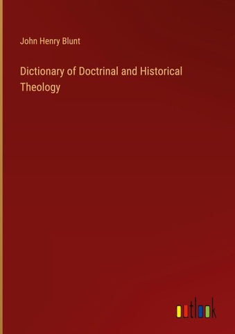 Dictionary of Doctrinal and Historical Theology