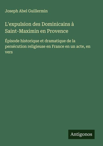 L'expulsion des Dominicains à Saint-Maximin en Provence