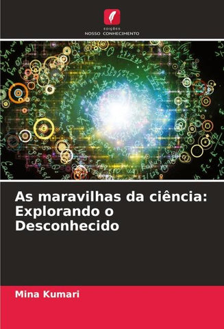 As maravilhas da ciência: Explorando o Desconhecido