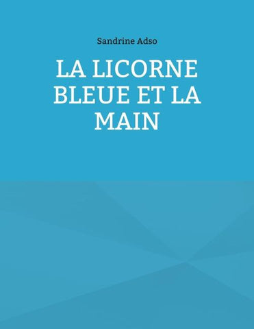 La Licorne Bleue et la Main