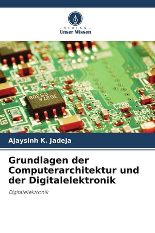 Grundlagen der Computerarchitektur und der Digitalelektronik