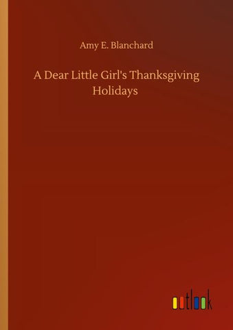 A Dear Little Girl's Thanksgiving Holidays
