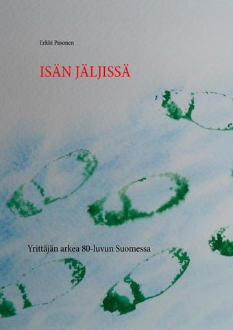 ISÄN JÄLJISSÄ