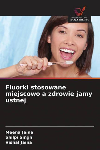 Fluorki stosowane miejscowo a zdrowie jamy ustnej