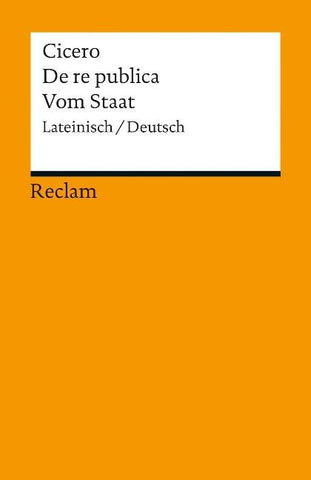 De re publica / Vom Staat. Lateinisch/Deutsch