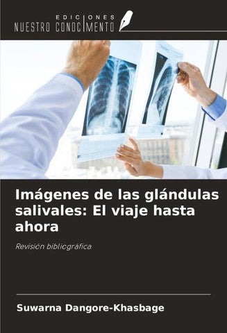 Imágenes de las glándulas salivales: El viaje hasta ahora