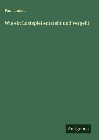 Wie ein Lustspiel entsteht und vergeht