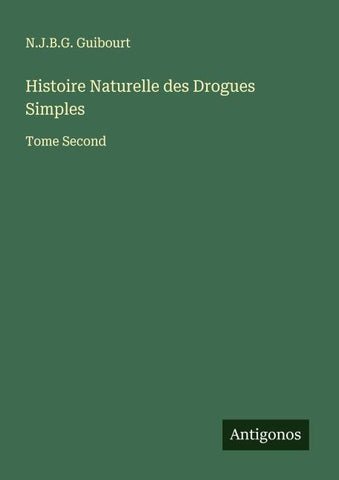 Histoire Naturelle des Drogues Simples
