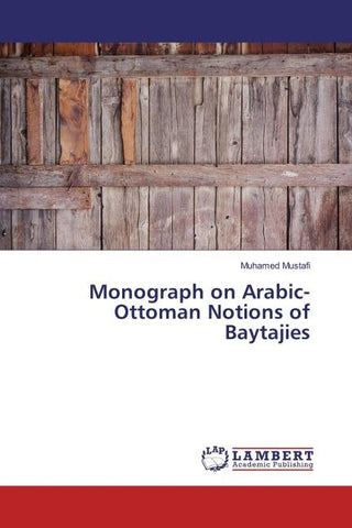 Monograph on Arabic-Ottoman Notions of Baytajies
