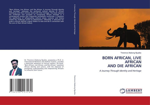 BORN AFRICAN, LIVE AFRICAN AND DIE AFRICAN
