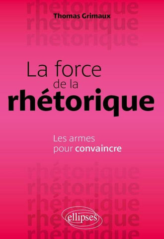 La force de la rhétorique