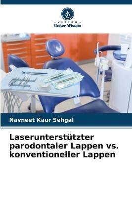 Laserunterstützter parodontaler Lappen vs. konventioneller Lappen