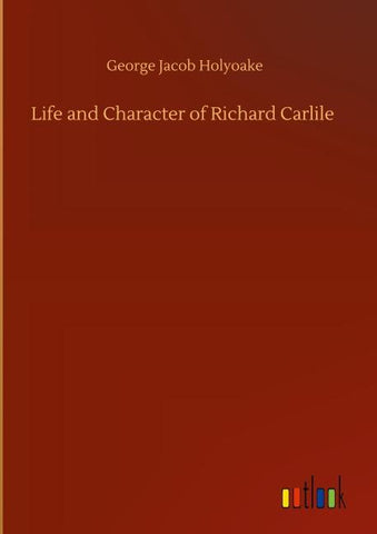 Life and Character of Richard Carlile