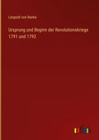 Ursprung und Beginn der Revolutionskriege 1791 und 1792