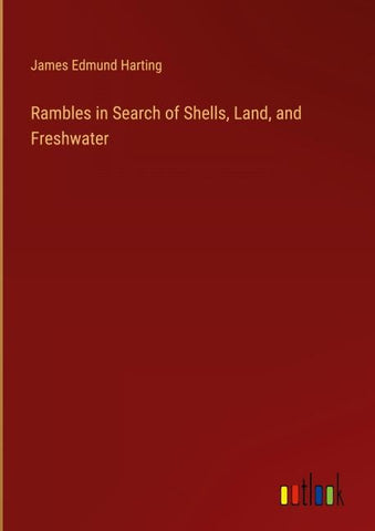 Rambles in Search of Shells, Land, and Freshwater
