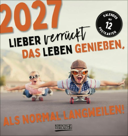Lieber verrückt das Leben genießen 2027