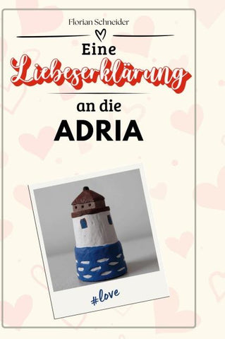 Eine Liebeserklärung an die Adria
