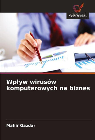 Wp¿yw wirusów komputerowych na biznes