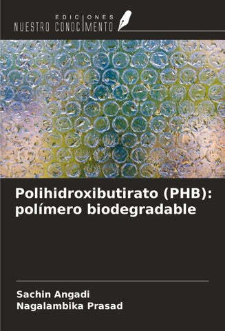 Polihidroxibutirato (PHB): polímero biodegradable