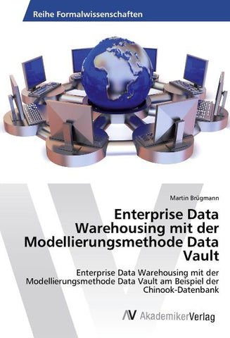 Enterprise Data Warehousing mit der Modellierungsmethode Data Vault