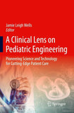 A Clinical Lens on Pediatric Engineering