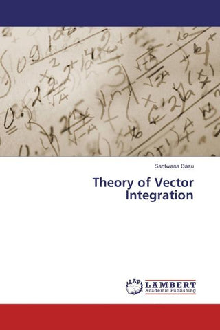 Theory of Vector Integration