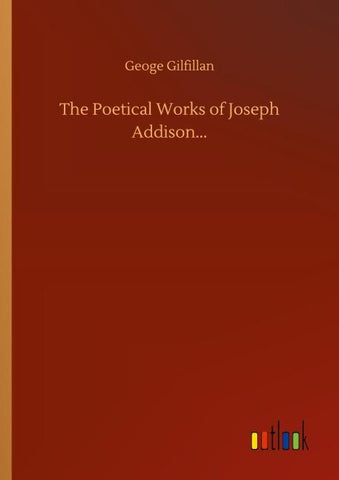 The Poetical Works of Joseph Addison...