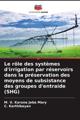 Le rôle des systèmes d'irrigation par réservoirs dans la préservation des moyens de subsistance des groupes d'entraide (SHG)