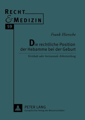 Die rechtliche Position der Hebamme bei der Geburt